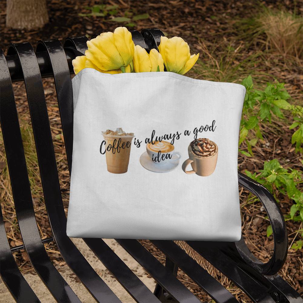Coffee is Always a Good Idea - Canvas Tote Bag